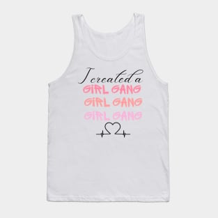 I Created A girl gang T shirt, Mom shirt, girl Mommy, momma girl life, Mother's Day, cute funny mom, mom shirt, gift for mom, Girl gang mom. Tank Top